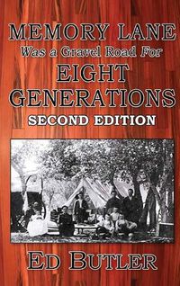 Cover image for Memory Lane Was A Gravel Road For Eight Generations: Second Edition