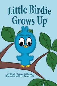 Cover image for Little Birdie Grows Up