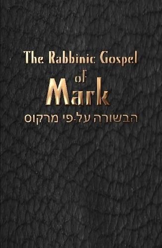 The Rabbinic Gospel of Mark