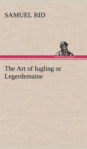 Cover image for The Art of Iugling or Legerdemaine