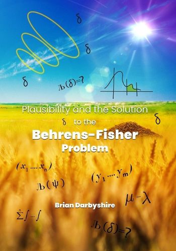 Cover image for Plausibility and the Solution to the Behrens-Fisher Problem