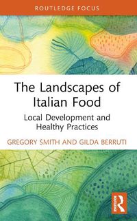 Cover image for The Landscapes of Italian Food