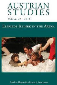 Cover image for Elfriede Jelinek in the Arena: Sport, Cultural Understanding and Translation to Page and Stage (Austrian Studies 22)