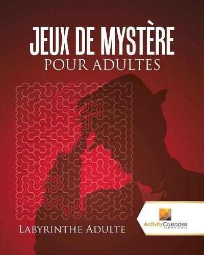 Jeux De Mystere Pour Adultes: Labyrinthe Adulte