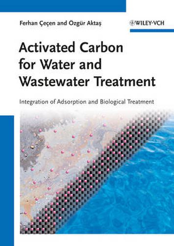 Cover image for Activated Carbon for Water and Wastewater Treatment: Integration of Adsorption and Biological Treatment