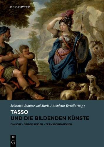 Tasso und die bildenden Kunste: Dialoge, Spiegelungen, Transformationen