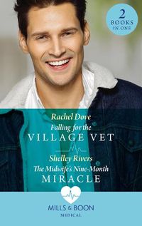 Cover image for Falling For The Village Vet / The Midwife's Nine-Month Miracle: Falling for the Village Vet / the Midwife's Nine-Month Miracle