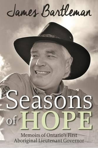 Cover image for Seasons of Hope: Memoirs of Ontario's First Aboriginal Lieutenant Governor