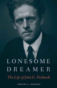Cover image for Lonesome Dreamer: The Life of John G. Neihardt