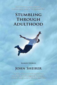 Cover image for Stumbling Through Adulthood: Linked Stories