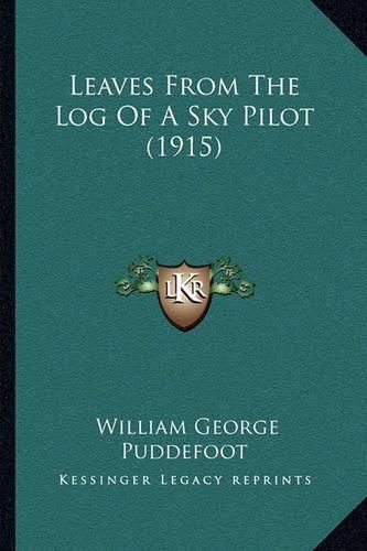 Cover image for Leaves from the Log of a Sky Pilot (1915)