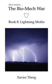 Cover image for The Bio-Mech War, Book 8: Lightning Moths