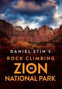 Cover image for Daniel Stih's Rock Climbing in Zion National Park