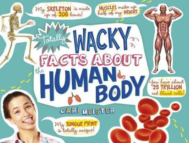 Cover image for Totally Wacky Facts about the Human Body