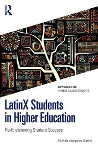 Cover image for LatinX Students in Higher Education