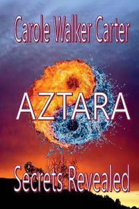 Cover image for AZTARA, Secrets Revealed