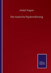 Cover image for Die russische Papierwahrung