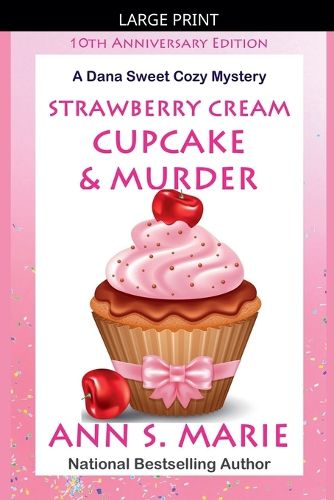 Cover image for 10th Anniversary Edition - Strawberry Cream Cupcake & Murder (A Dana Sweet Cozy Mystery)