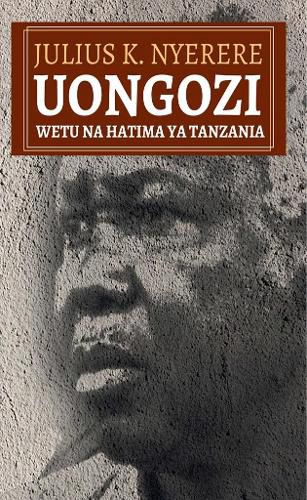 Cover image for Uongozi Wetu na Hatima ya Tanzania