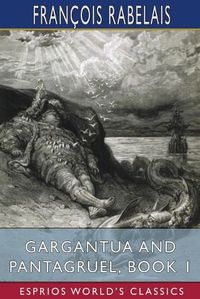 Cover image for Gargantua and Pantagruel, Book 1 (Esprios Classics)