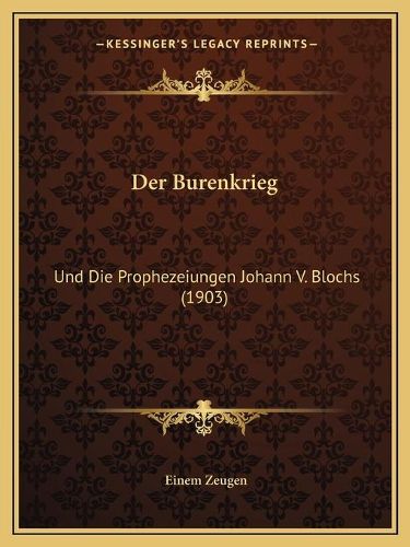 Cover image for Der Burenkrieg: Und Die Prophezeiungen Johann V. Blochs (1903)