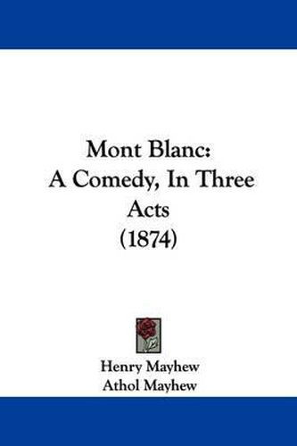 Mont Blanc: A Comedy, In Three Acts (1874)