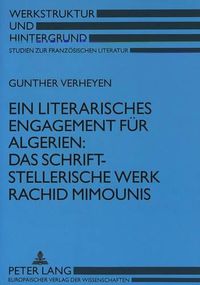 Cover image for Ein Literarisches Engagement Fuer Algerien: . Das Schriftstellerische Werk Rachid Mimounis