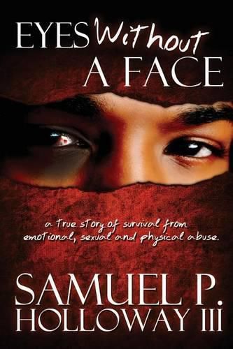 Cover image for Eyes Without a Face: A true story of survival from emotional, sexual and physical abuse