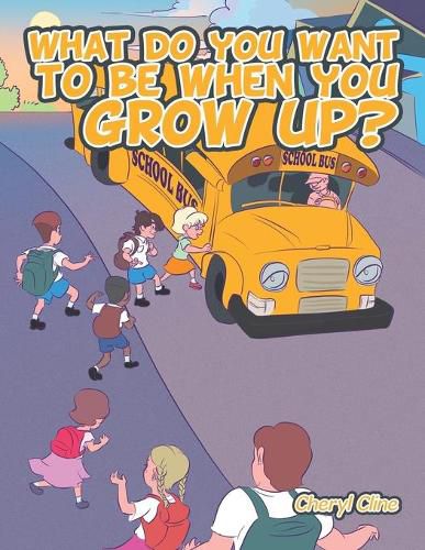 Cover image for What do you want to be when you grow up?