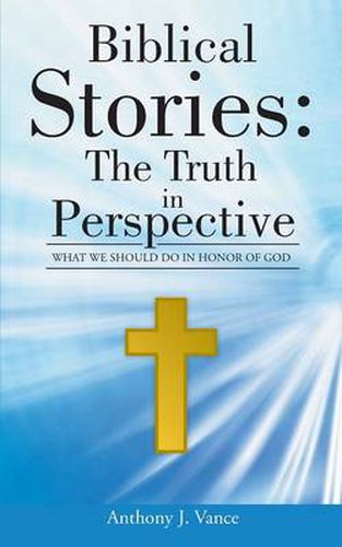 Cover image for Biblical Stories: The Truth in Perspective: What We Should Do in Honor of God