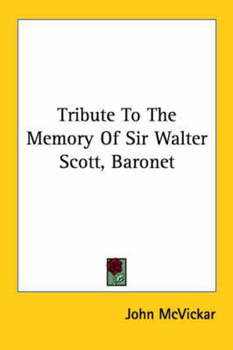 Cover image for Tribute to the Memory of Sir Walter Scott, Baronet