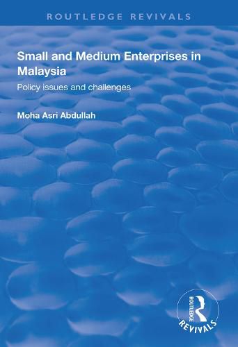 Cover image for Small and Medium Enterprises in Malaysia: Policy issues and challenges