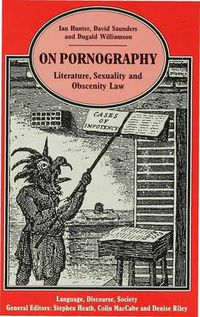 Cover image for On Pornography: Literature, Sexuality and Obscenity Law