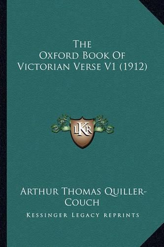 The Oxford Book of Victorian Verse V1 (1912)