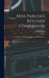 Cover image for Miss Parloa's Kitchen Companion