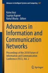 Cover image for Advances in Information and Communication Networks: Proceedings of the 2018 Future of Information and Communication Conference (FICC), Vol. 2