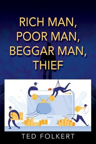 Cover image for Rich Man, Poor Man, Beggar Man, Thief