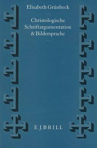 Cover image for Christologische Schriftargumentation und Bildersprache: Zum Konflikt zwischen Metapherninterpretation und dogmatischen Schriftbeweistraditionen in der patristischen Auslegung des 44. (45.) Psalms