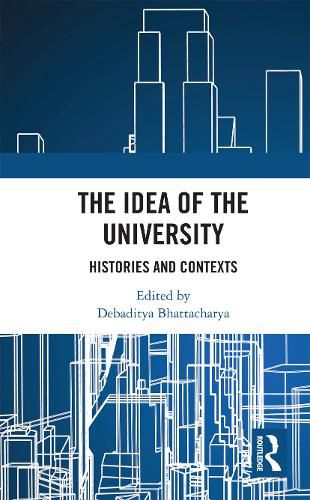 Cover image for The Idea of the University: Histories and Contexts