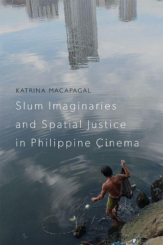 Cover image for Slum Imaginaries and Spatial Justice in Philippine Cinema