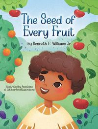 Cover image for The Seed of Every Fruit