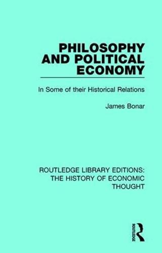 Philosophy and Political Economy: In Some of Their Historical Relations