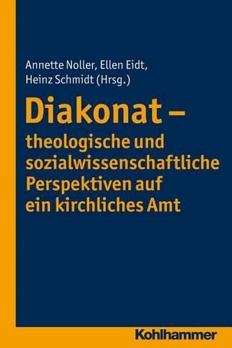 Cover image for Diakonat - Theologische Und Sozialwissenschaftliche Perspektiven Auf Ein Kirchliches Amt