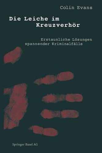 Die Leiche Im Kreuzverhoer: Erstaunliche Loesungen Spannender Kriminalfalle