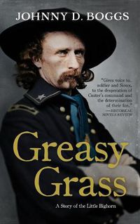Cover image for Greasy Grass: A Story of the Little Bighorn