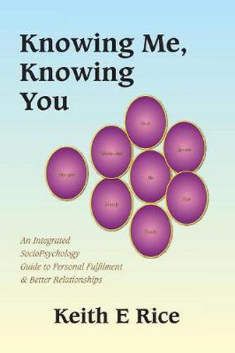 Knowing Me, Knowing You: An Integrated Socio-psychology Guide to Personal Fulfilment and Better Relationships