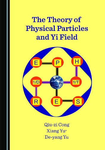 Cover image for The Theory of Physical Particles and Yi Field