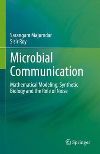 Cover image for Microbial Communication: Mathematical Modeling, Synthetic Biology and the Role of Noise