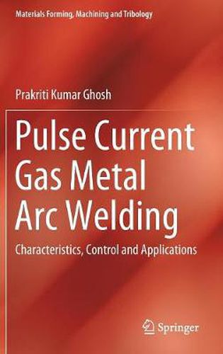 Cover image for Pulse Current Gas Metal Arc Welding: Characteristics, Control and Applications