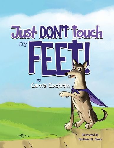 Cover image for Just Don't Touch My Feet!